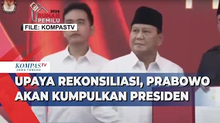 Upaya Rekonsiliasi, Prabowo Akan Kumpulkan Presiden