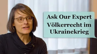 Völkerrecht im Ukrainekrieg | Ask Our Expert: Prof. Dr. Anna Petrig