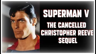 SUPERMAN V - Cancelled Sequel