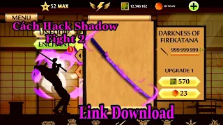 Hướng Dẫn Cách Hack Shadow Fight 2 Mod Darkness Of Fireball Katana + Free Download