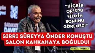 Sırrı Süreyya Önder konuştu, salon kahkahaya boğuldu! GÜNLERCE KONUŞULAN SÖZLER