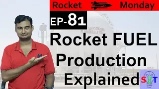 Rocket Fuel Production Explained{Rocket Monday Ep81}