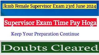 Jkssb Female Supervisor Exam || Kya Exam Time Hoga Ya Postpone Hoga || Doubts Clear