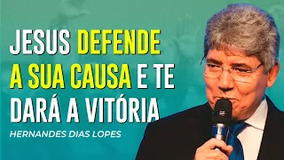 Hernandes Dias Lopes | JESUS É O DEFENSOR DA SUA CAUSA