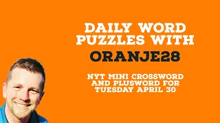 Oranje attempts NYT Mini Crossword and The Telegraph PlusWord for April 30 #mini #plusword #daily