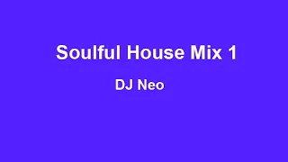 Soulful House Mix 1 by DJ Neo @HouseRenaissance