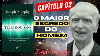 TELEPSIQUISMO   JOSEPH MURPHY   CAP  02   audiolivro