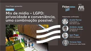 Mix de Mídia - LGPD | Casa Firjan