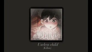 Useless child-kikuo[sped up]