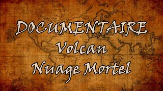 Documentaire - Volcan - Nuage Mortel - VF