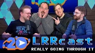Really Going Through It || 20th Anniversary LRRcast Ep10