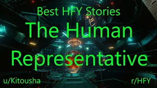 Best HFY Reddit Stories: The Human Representative (r/HFY)