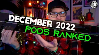 December 2022 | Pods Ranked | What The Heck?