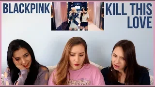 BLACKPINK - KILL THIS LOVE MV REACTION || QUEENS ARE BACK!