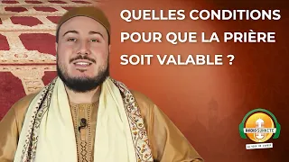 Quelles conditions pour que la prière soit valable ? | 9 RAMADAN