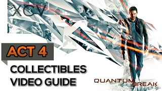 Quantum Break All Collectibles Locations Video Guide // Act 4