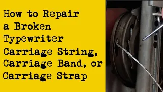 How to Repair a Broken Typewriter Carriage String, Carriage Band, or Carriage Strap