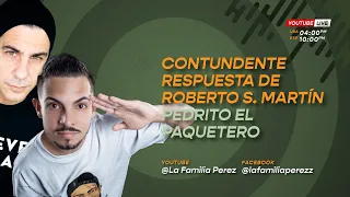 Contundente respuesta de Roberto San Martin a Pedrito el Paketero