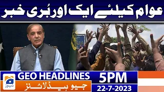 Geo News Headlines 5 PM - 𝐁𝐚𝐝 𝐍𝐞𝐰𝐬 𝐟𝐨𝐫 𝐏𝐞𝐨𝐩𝐥𝐞!! | 22 July 2023