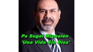 Ps Sugel Michelen 'Una Vida Sin Dios'