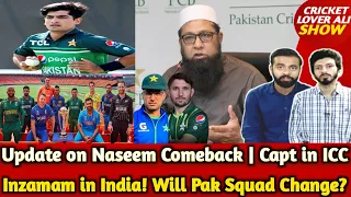 Inzamam in India! Will Pak Squad Change? | Update on Naseem Comeback | Babar & Rohit in ICC Captains