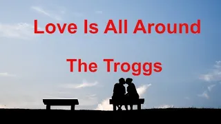 Love Is All Around   The Troggs - with lyrics