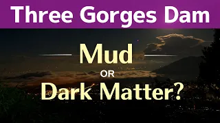 China Three Gorges Dam ● Mud or Dark Matter ?  ● October 28, 2022  ● Water Level and Flood