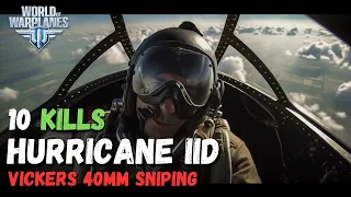 Hurricane IID / 10 Kills / World of Warplanes