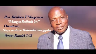 Prof Reuben T Mugerwa /Manya Baibuli Yo /Episode1/Luganda