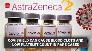 AstraZenaca admits Covishield can lead to rare side effects