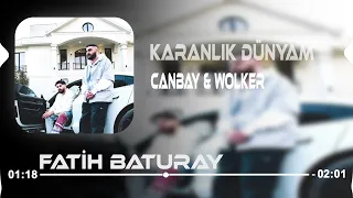 Canbay & Wolker - Karanlık Dünyam (Fatih Baturay Remix)