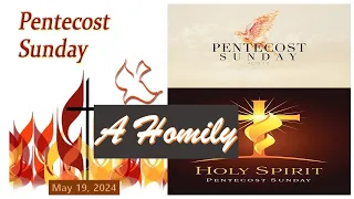 Pentecost Sunday I A Homily I May 19, 2024.