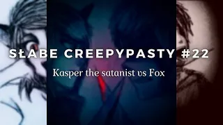 Słabe Creepypasty #22 Kasper the satanist vs Fox + bonus