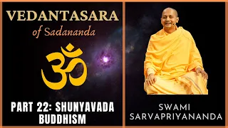 22. Vedantasara | Shunyavada Buddhism | Swami Sarvapriyananda