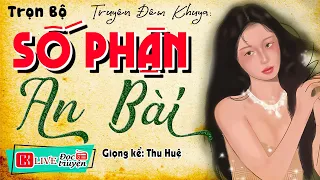 15 Phút nghe truyện ngủ ngon sâu giấc " SỐ PHẬN AN BÀI " Full - Tiểu Thuyết Radio 2024