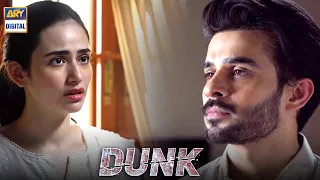 Dunk Episode 19 | Best Scene | Sana Javed & Fahad Sheikh