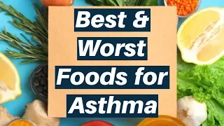 Best and Worst Foods for Asthma | Asthma Patient Diet