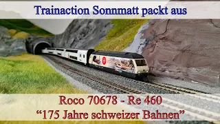 175 Jahre schweizer Bahnen - Roco bringt tolle Lok mit brandneuem Sound der Refit Re 460 - Topmodell