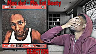 COLD GAME! Mos Def - Ms. Fat Booty REACTION | First Time Hearing!