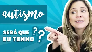 Autismo - Me Identifico! Será que eu Tenho?