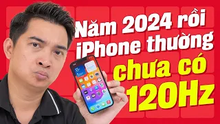 3 lý do mà đến giờ iPhone dòng thường không có màn hình 120Hz, kể cả iPhone 16 !!!