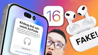 Gồy xong: iOS 16 Apple quyết tâm triệt tiêu Airpod Fake, kết nối phát biết ngay!