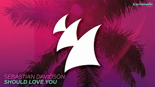 Sebastian Davidson - Should Love You