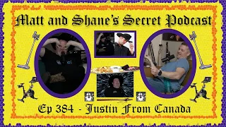 Ep 384 - Justin From Canada