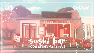 ROBLOX | Bloxburg Food Series/Festival Part 5 : Sushi Bar | Speedbuild | $30k | cxlixia