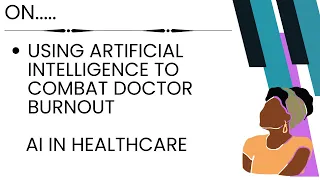 Using Artificial Intelligence to Combat Physician Burnout #artificialintelligence