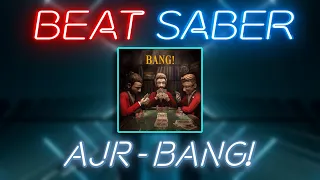 BANG BANG BANG! | AJR - Bang! (Beat Saber)