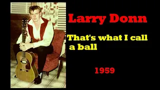That's what I call  a ball -- Larry Donn