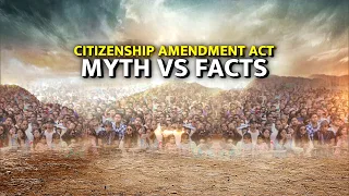 Citizenship Amendment Act (CAA) | Myths Busted