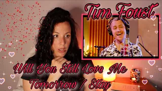Reacting to Tim Foust  for the First Time|Will You Still Love Me Tomorrow / Stay | WOW 😱